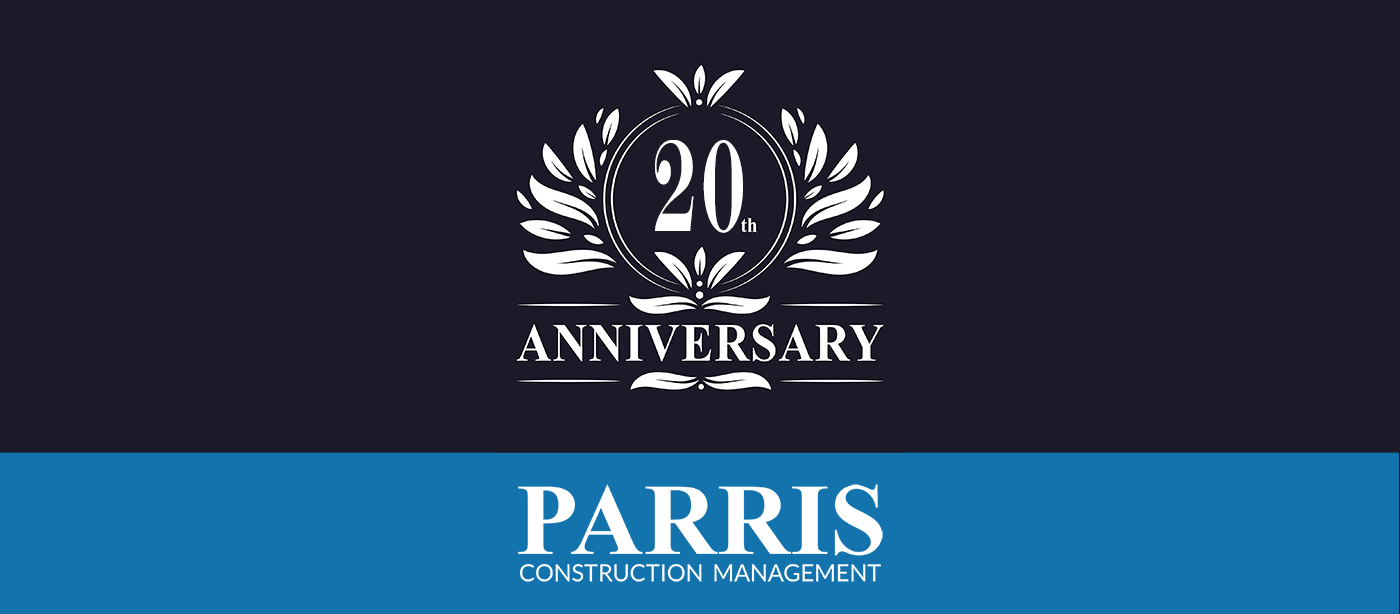 Parris Construction Management Celebrates 20th Anniversary - Parris ...